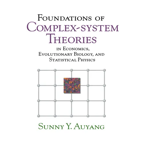 Foundations of Complex-System Theories: In Economics, Evolutionary Biology, and Statistical Physics