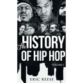 The History of Hip Hop: Volume 1