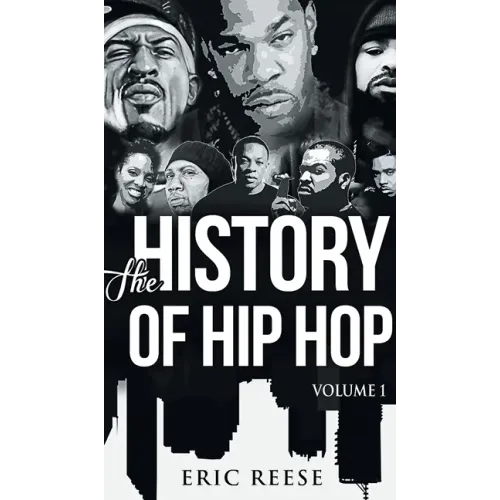 The History of Hip Hop: Volume 1