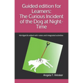 Guided edition for Learners: The Curious Incident of the Dog at Night-Time: Abridged & edited with notes and integrated activities