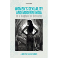 Women's Sexuality and Modern India: In a Rapture of Distress
