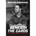 Beneath the Cards: A High-Stakes, High-Anxiety Poker Journey