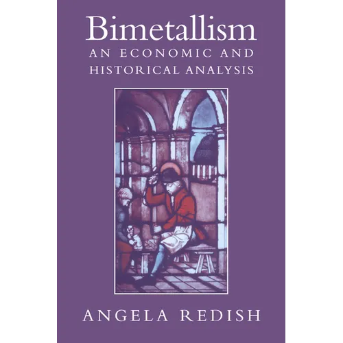 Bimetallism: An Economic and Historical Analysis