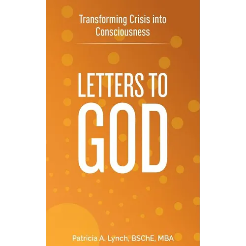 Letters to God: Transforming Crisis into Consciousness