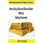 How to Buy Gold and Silver Bullion Without Getting Scammed - Paperback