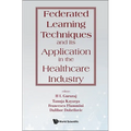 Federated Learning Techniques & Appln Healthcare Industry