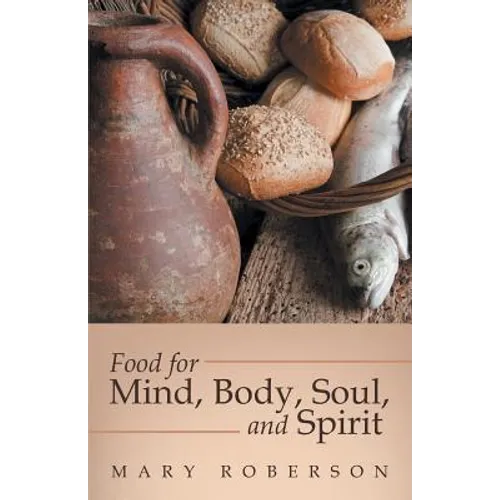 Food for Mind, Body, Soul, and Spirit