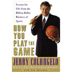 How You Play the Game: Lessons for Life from the Billion-Dollar Business of Sports - Paperback