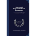 Educational Programs for Health Management: An Overview [directed by Richard Beckhard and Irwin Rubin.]