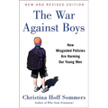 The War Against Boys: How Misguided Policies Are Harming Our Young Men