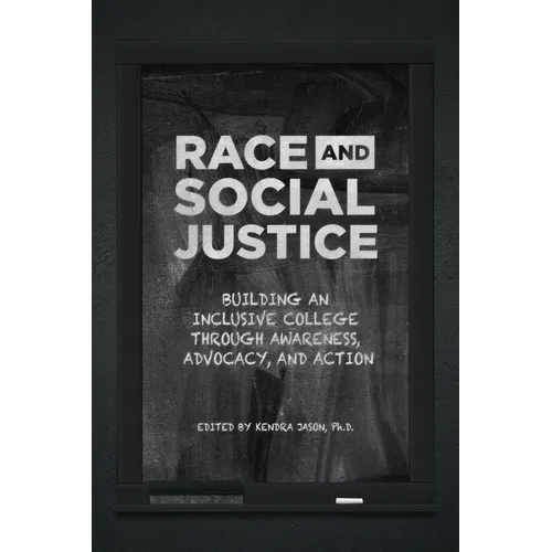 Race and Social Justice: Building an Inclusive College Through Awareness, Advocacy, and Action