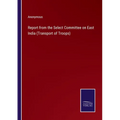 Report from the Select Committee on East India (Transport of Troops)