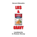 Lie$ & Gravy: Landmarks in Human Decay. Two Consecutive Plays