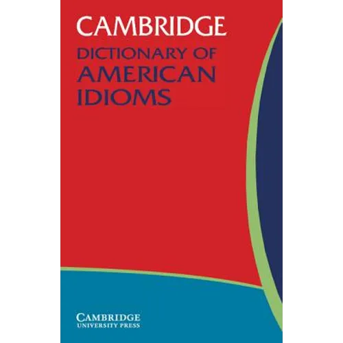 Cambridge Dictionary of American Idioms