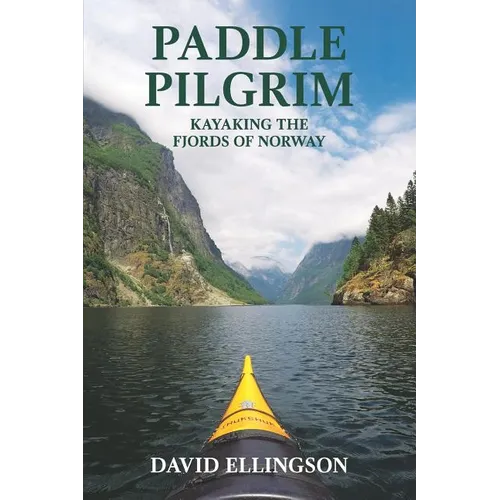 Paddle Pilgrim: Kayaking the Fjords of Norway