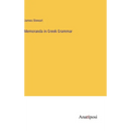 Memoranda in Greek Grammar
