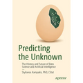 Predicting the Unknown: The History and Future of Data Science and Artificial Intelligence