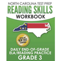 NORTH CAROLINA TEST PREP Reading Skills Workbook Daily End-of-Grade ELA/Reading Practice Grade 3: Preparation for the EOG English Language Arts/Readin
