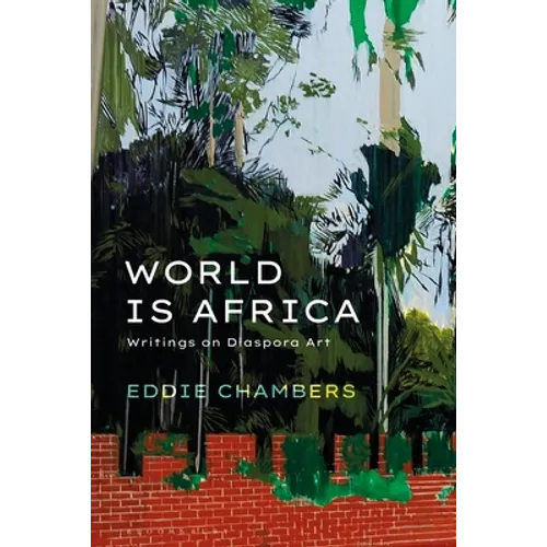World Is Africa: Writings on Diaspora Art