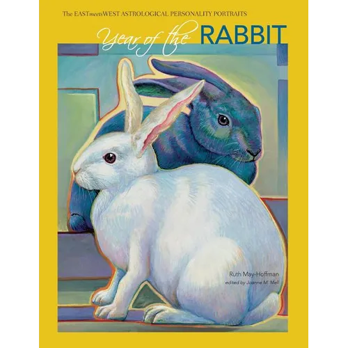 Year of the Rabbit: The EAST Meets WEST Astrological Personality Portrait