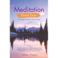 Meditation Made Easy: Coming to Know Your Mind