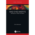 Mad Eyed Misfits: Writings on Indie Animation