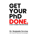 Get Your PhD Done: 28 Days to Reboot Your Motivation