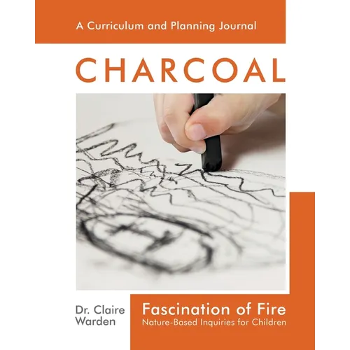 Fascination of Fire: Nature-Based Inquiries for Children