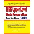 ISEE Upper Level Math Preparation Exercise Book: A Comprehensive Math Workbook and Two Full-Length ISEE Upper Level Math Practice Tests