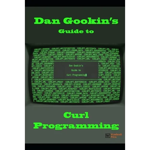 Dan Gookin's Guide to Curl Programming