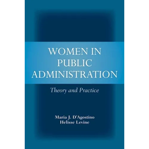 Women in Public Administration: Theory and Practice: .