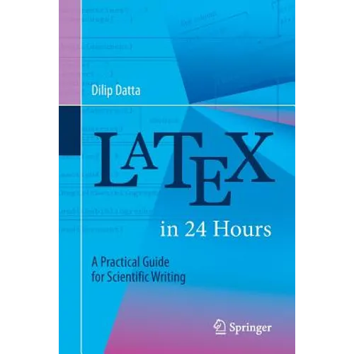 Latex in 24 Hours: A Practical Guide for Scientific Writing