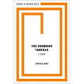 The Buddhist Tantras: A Guide