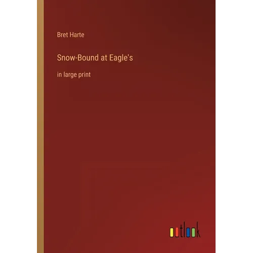 Snow-Bound at Eagle's: in large print
