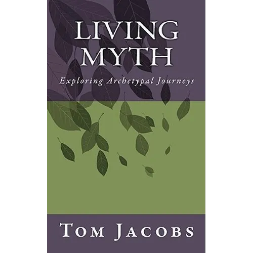 Living Myth: Exploring Archetypal Journeys