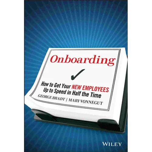 Onboarding: How to Get Your New Employees Up to Speed in Half the Time
