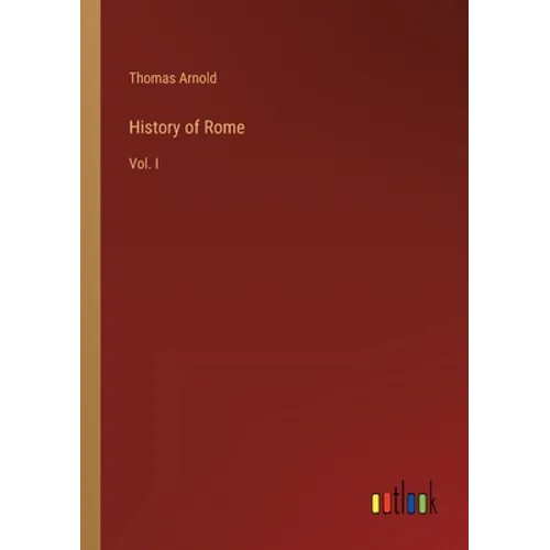 History of Rome: Vol. I