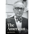 The American: The Hidden History of Daniel J. Boorstin and His Twentieth Century