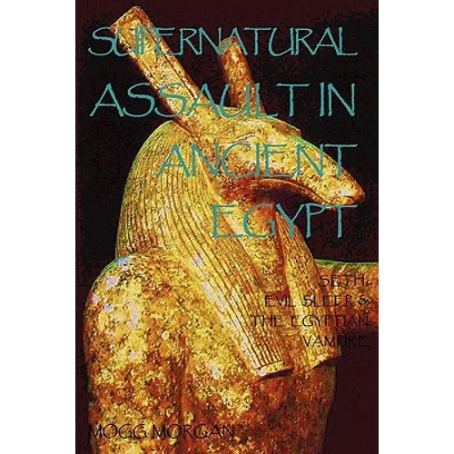 Supernatural Assault in Ancient Egypt: Seth, Evil Sleep & the Egyptian Vampire