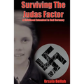 Surviving the Judas Factor: A Childhood Entombed in Nazi Germany
