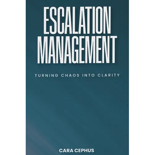 Escalation Management: Turning Chaos Into Clarity