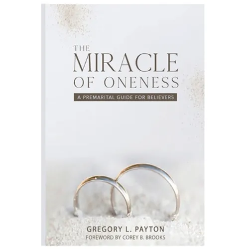 The Miracle of Oneness: A Premarital Guide for Believers