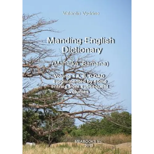 Manding-English Dictionary. Maninka, Bamana Vol. 1.
