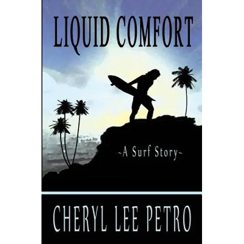 Liquid Comfort - A Surf Story