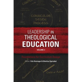 Leadership in Theological Education, Volume 2: Foundations for Curriculum Design