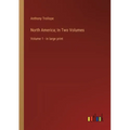 North America; In Two Volumes: Volume 1 - in large print
