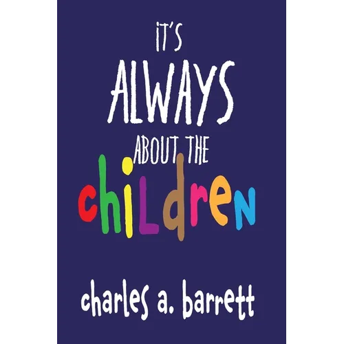 It's Always About the Children