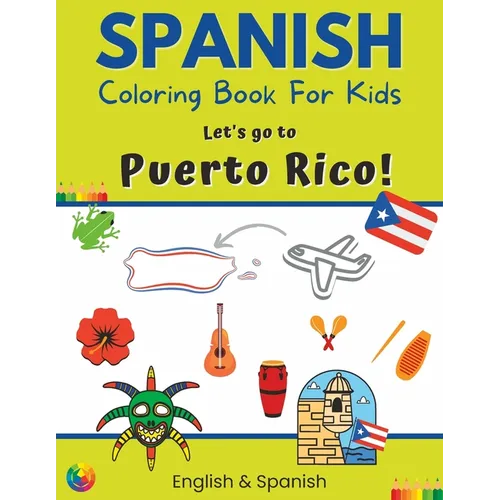 Spanish Coloring Book For Kids - Let's go to Puerto Rico! English & Spanish