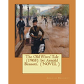 The Old Wives' Tale (1908) by: Arnold Bennett. ( NOVEL )