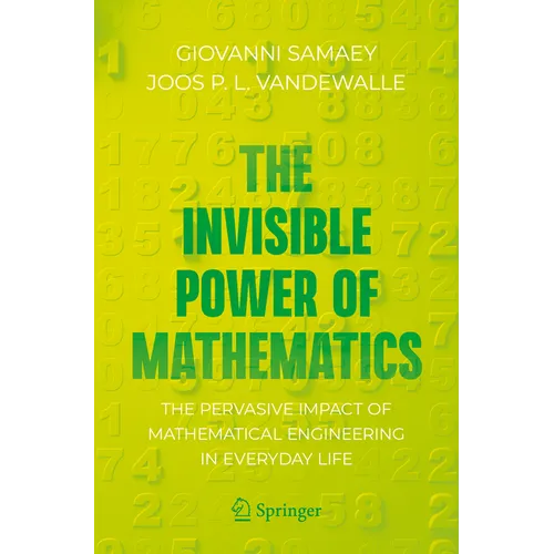 The Invisible Power of Mathematics: The Pervasive Impact of Mathematical Engineering in Everyday Life